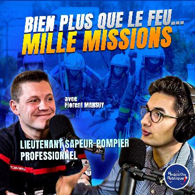 Pompier : bien plus que le feu - la réalité d’un métier aux mille missions, avec Florent Mansuy