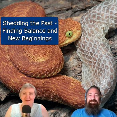Shedding the Past - Finding Balance and New Beginnings