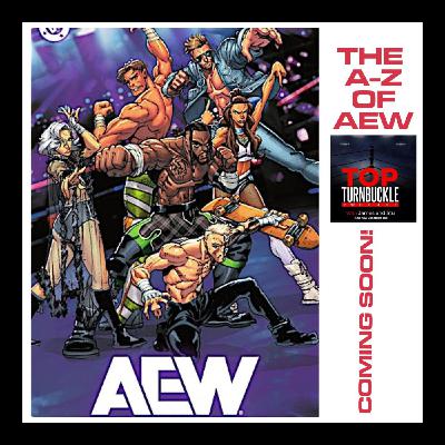 Episode 30: Jonny Returns. The A to Z of AEW!