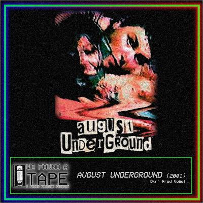 Episode 23: August Underground