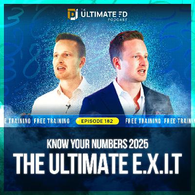 #182 - Know Your Numbers 2025  - The Ultimate EXIT