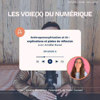 Anthropomorphisation et IA : explications et pistes de réflexion, avec Amélie Raoul
