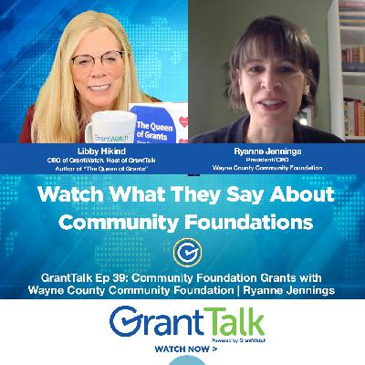 GrantTalk Ep 39 | Applying for Community Foundation Grants |  Ryanne Jennings CEO The Wayne County CF