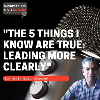 "The 5 things I know are true: leading more clearly" with Niha Wunnava