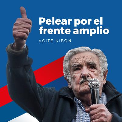 Pelear por el Frente Amplio - Pepe Mujica