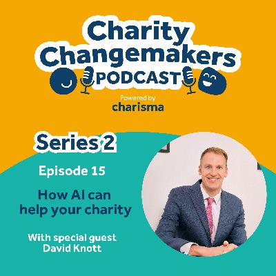 S2 | Ep15 David Knott on AI in charity funding, building resilient communities, and leadership insights