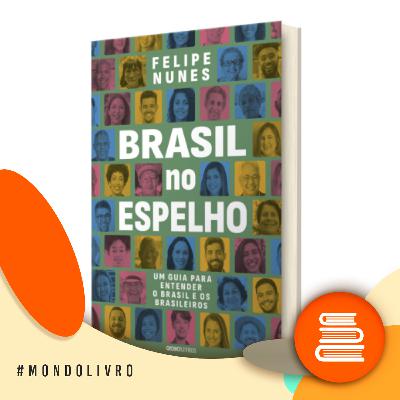 Mondolivro - Felipe Nunes lança “Brasil no espelho”