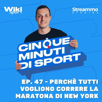 Ep. 47 | Perché tutti vogliono correre la maratona di New York Ep. 47 | Perché tutti vogliono correre la maratona di New York