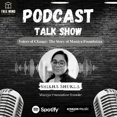 Voices of Change: The Story of Muniya Foundation Voices of Change: The Story of Muniya Foundation
