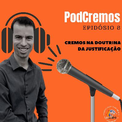 PodCremos #8 | Cremos na Justificação