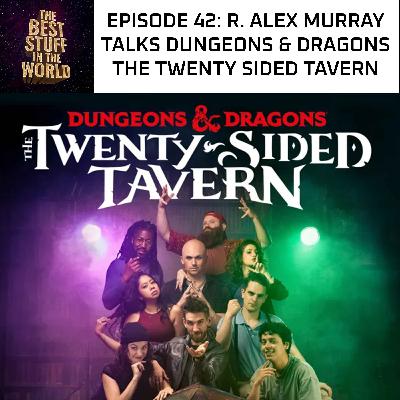 R. Alex Murray Talks Dungeons & Dragons: The Twenty-Sided Tavern R. Alex Murray Talks Dungeons & Dragons: The Twenty-Sided Tavern