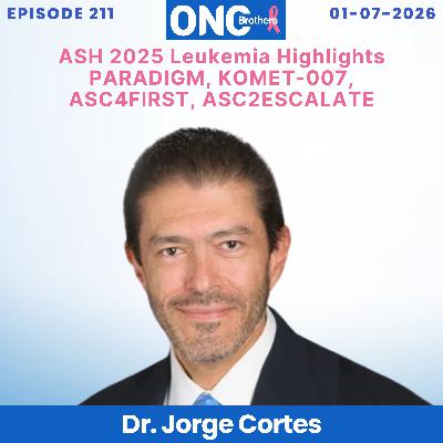 ASH 2025 Leukemia Highlights PARADIGM, KOMET-007, ASC4FIRST, ASC2ESCALATE - Dr. Jorge Cortes ASH 2025 Leukemia Highlights PARADIGM, KOMET-007, ASC4FIRST, ASC2ESCALATE - Dr. Jorge Cortes