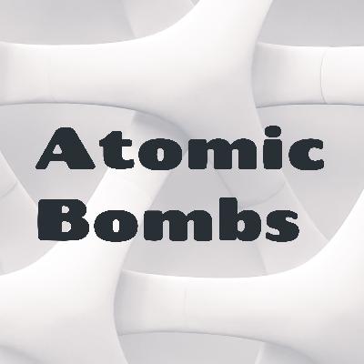 Atomic Bombs