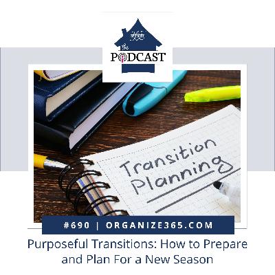690 - Purposeful Transitions: How to Prepare and Plan For a New Season