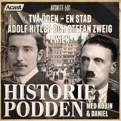 591. Två öden – en stad. Adolf Hitler & Stefan Zweig i Wien. 591. Två öden – en stad. Adolf Hitler & Stefan Zweig i Wien.