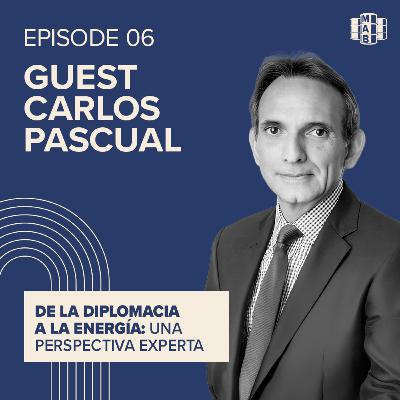 Episode 6 | De la Diplomacia a la Energía: Una Perspectiva Experta