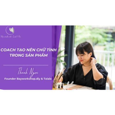 [The Portrait] #5 - Coaching tạo nên chữ tình trong sản phẩm | Thanh Ngọc