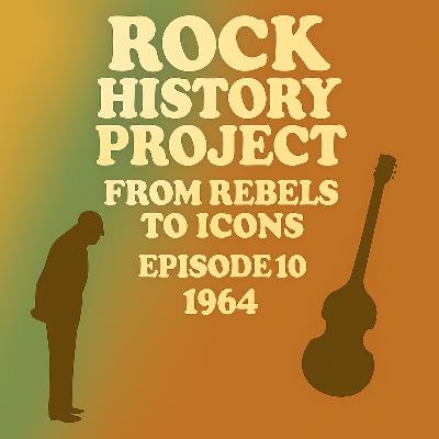 Rock History Project, Episode 10 - 1964 Rock History Project, Episode 10 - 1964