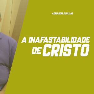 A INAFASTABILIDADE DE CRISTO