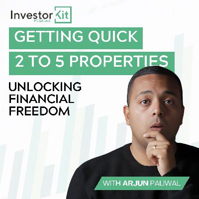 Getting Quick 2 to 5 Properties! - with Arjun Paliwal Getting Quick 2 to 5 Properties! - with Arjun Paliwal