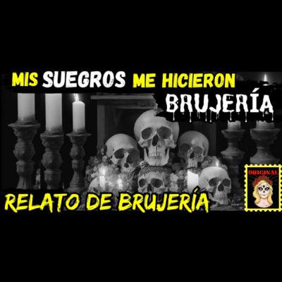 👉Mis suegros me hicieron BRUJERÍA ☪️ Viviendo con el miedo - Relatos de Brujería
