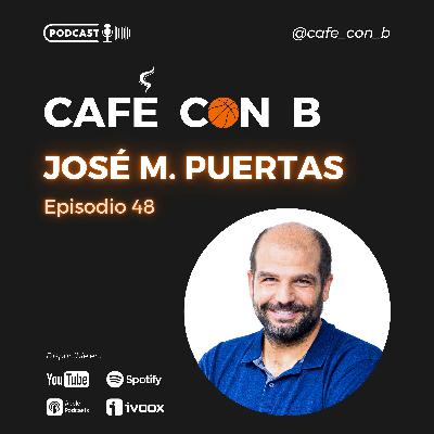 Ep.48 - José Manuel Puertas