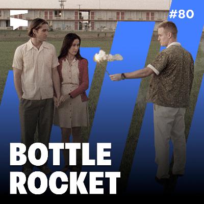 Bottle Rocket | Director's Cut #80