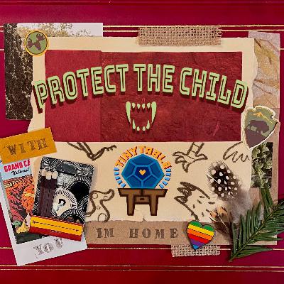 Protect The Child Episode 4: Raising Good Monsters