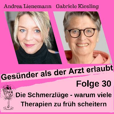 Folge 30 "Die Schmerzlüge - warum viele Therapien zu früh scheitern" Folge 30 "Die Schmerzlüge - warum viele Therapien zu früh scheitern"
