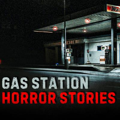 True Scary Gas Station Horror Stories True Scary Gas Station Horror Stories