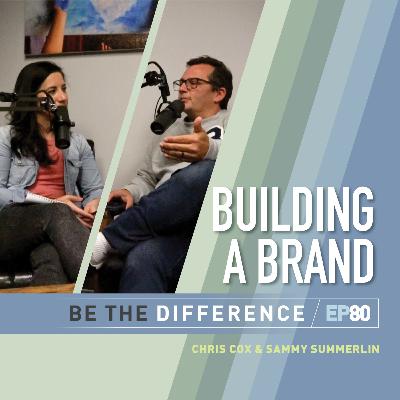 80 | Building a Brand, Guardrails for Life and Reflecting on Where You've Been