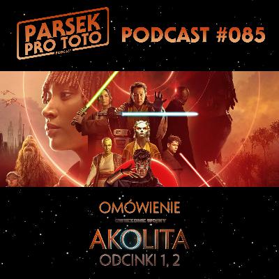 Parsek Pro Toto #085 - Akolita: Odcinek 1 i 2