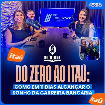 De Aluna a Bancária em 11 Dias: Como Ainavi conquistou sua vaga no Itaú com o curso Fábrica de Bancários l MeuCertificadoCast #30