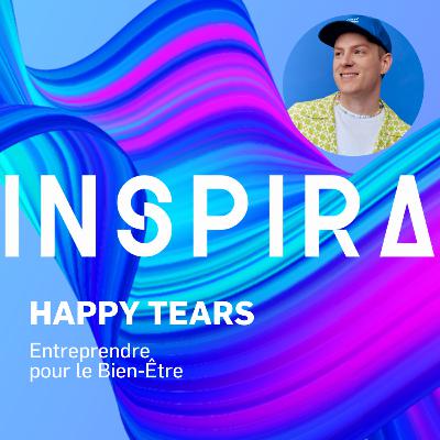 Happy Tears: Entreprendre pour le Bien-Être