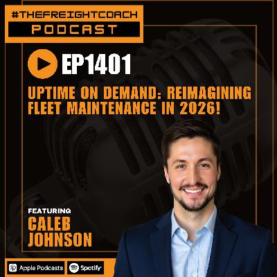 1401. #TFCP - Uptime on Demand: Reimagining Fleet Maintenance in 2026! 1401. #TFCP - Uptime on Demand: Reimagining Fleet Maintenance in 2026!