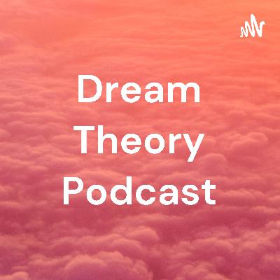 Dream Theory