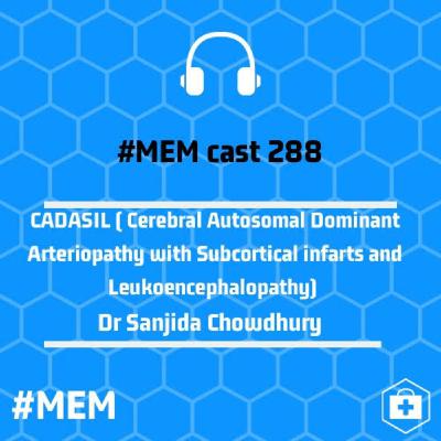 Episode 291: CADASIL (Cerebral autosomal dominant arteriopathy with subcortical infarcts and leukoencephalopathy) Episode 291: CADASIL (Cerebral autosomal dominant arteriopathy with subcortical infarcts and leukoencephalopathy)