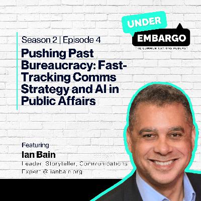 Pushing Past Bureaucracy: Fast-Tracking Comms Strategy and AI in Public Affairs w/ Ian Bain, Communications Expert at ianbain.org Pushing Past Bureaucracy: Fast-Tracking Comms Strategy and AI in Public Affairs w/ Ian Bain, Communications Expert at ianbain.org