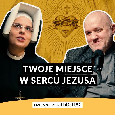 #98 | Twoje miejsce w Sercu Jezusa (Dz. 1142-1152)