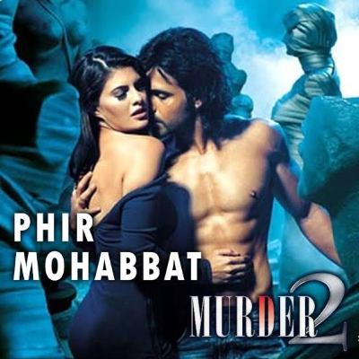 Phir mohabbat (Murder-2 movie) Phir mohabbat (Murder-2 movie)
