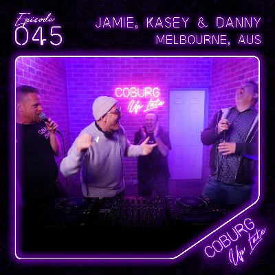 JAMIE STEVENS, KASEY TAYLOR & DANNY BONNICI (Melbourne, AUS) | Episode 045 - Coburg Up Late JAMIE STEVENS, KASEY TAYLOR & DANNY BONNICI (Melbourne, AUS) | Episode 045 - Coburg Up Late