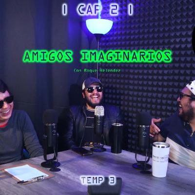 Amigos Imaginarios | Cap.2 | ft Roque Belendez