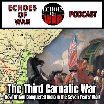 The Third Carnatic War: How Britain Conquered India in the Seven Years' War!