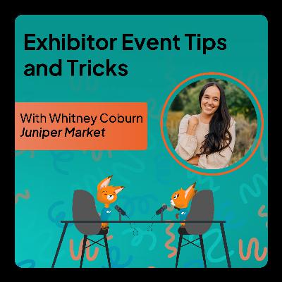 Exhibitor Event Tips & Tricks with Whitney Coburn from Juniper Market