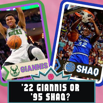 '22 Giannis vs. '95 Shaq? '22 Giannis vs. '95 Shaq?