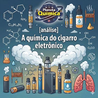 [análise] A química do cigarro eletrônico (vape)