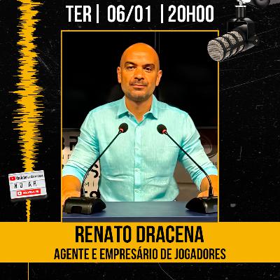 #438 - Renato Dracena - Agente e Empresário de Jogadores - AdamiCast