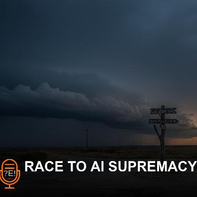 ?E! #10 - Race to AI Supremacy: A Moral Crossroad ?E! #10 - Race to AI Supremacy: A Moral Crossroad