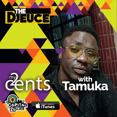 My 2 Cents with Tamuka My 2 Cents with Tamuka