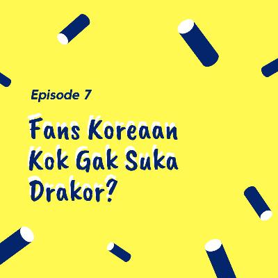 Fans Koreaan Kok Gak Suka Drakor? Fans Koreaan Kok Gak Suka Drakor?